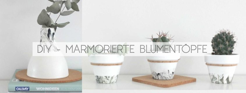 Wohngoldstück_DIY Marmor Effekt für eure Blumentöpfe